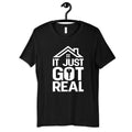 It Just Got Real TShirt Realtor Hoodie New Home Women39s Tee Homeowner Long Sleeve Tank Top Sweatshirt Hoodie – Aesthetic Look · Top Pick For Any Outfit