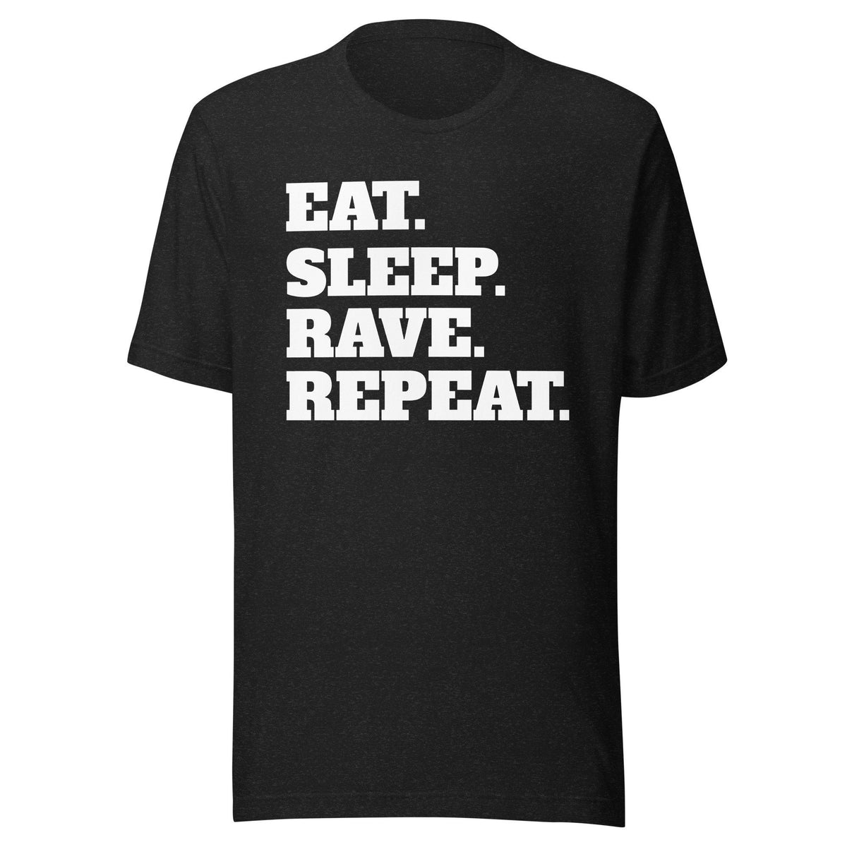 Eat Sleep Rave Repeat Unisex t shirt Night Club TShirt Graphic Tee – Feel-Good Design · Perfect For Daily Wear