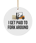 Funny Forklift Ornament Forklift Operator Gift Forklift Driver Present I Get Paid To Fork Around Graphic Tee – Soft Feel · Perfect For Daily Wear