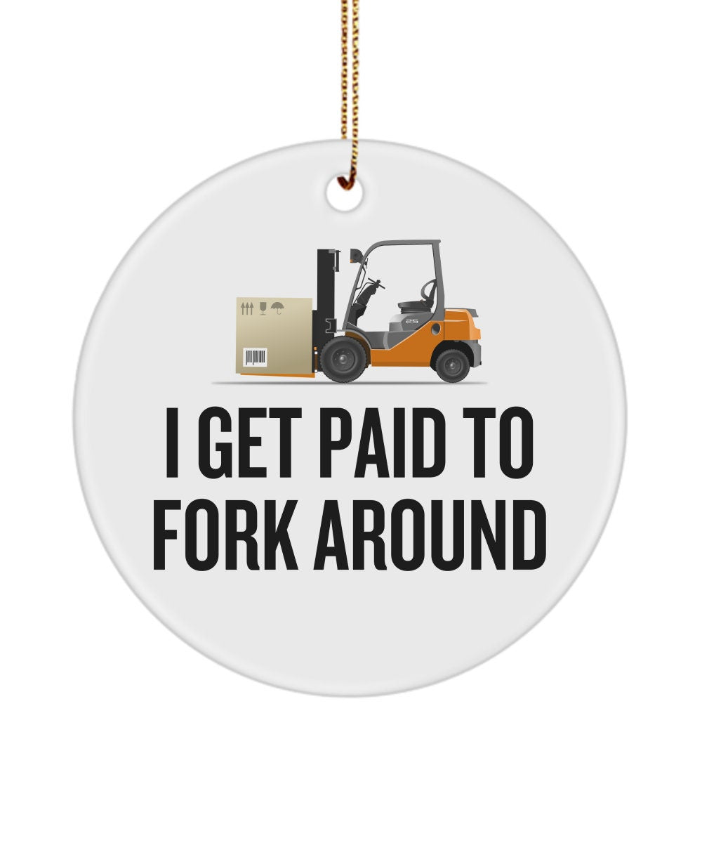 Funny Forklift Ornament Forklift Operator Gift Forklift Driver Present I Get Paid To Fork Around Graphic Tee – Soft Feel · Perfect For Daily Wear