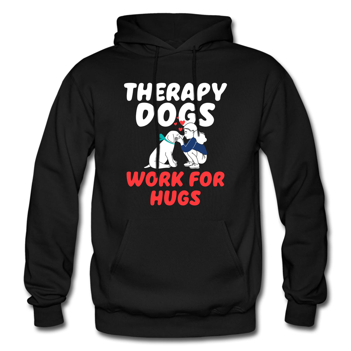Therapy Dog Hoodie Therapy Dog Gift Dog Lover Sweatshirt Dog Lover Gift Canine Therapy Hoodie Canine Therapy Gift OH2120 Hoodie – Feel-Good Design · Great Gift For Fans