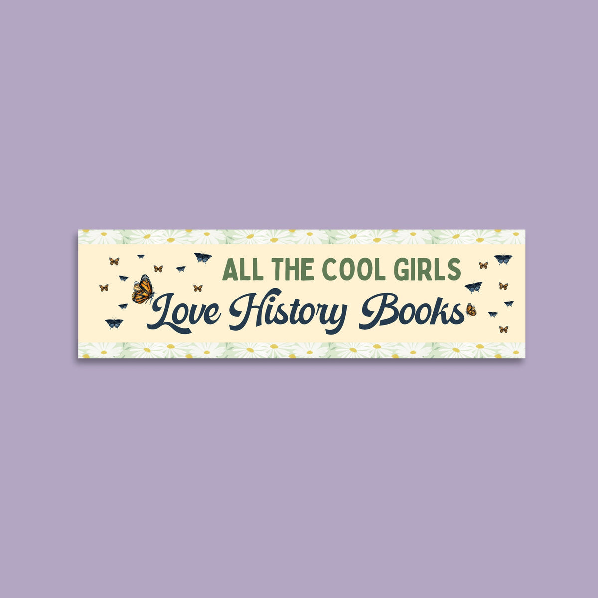 Floral Bookish Bumper Sticker for History Teacher All The Cool Girls Love History Books Aesthetic Botanical Book Lover Gift for Historian Graphic Tee – Cozy Vibes · Perfect For Daily Wear