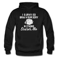 Brain Surgery Hoodie Brain Surgery Survivor Survivor Hoodie Redemption Gift Survivor Sweatshirt Life Changing Event OS5591 Hoodie – Easygoing Wear · Top Pick For Any Outfit