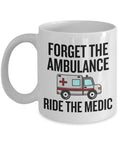 Funny Medic Gift Ambulance Coffee Mug Paramedic Gift Emt Gift EMS Gift Ambulance Mug Medical Technician Present Ride The Medic Graphic Tee – Fan Favorite · High-Quality Print