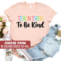 Teacher Shirt Funny Teacher Shirt Back To School Kindergarten Teacher Teacher Appreciation Gift Teach Them To Be Kind TShirt Graphic Tee – Aesthetic Look · Perfect For Daily Wear