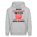 Brain Surgery Survivor Brain Surgery Hoodie Brain Surgery Gift Powerful Woman Hoodie Warrior Sweatshirt Survivor Sweatshirt OH1992 Hoodie – Bold Style · Great Gift For Fans