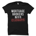 Mortgage Broker Shirt Broker Gift Real Estate Shirt Real Estate Gift Mortgage Shirt Mortgage Gift Finance Shirt Finance Gift Graphic Tee – Fan Favorite · High-Quality Print