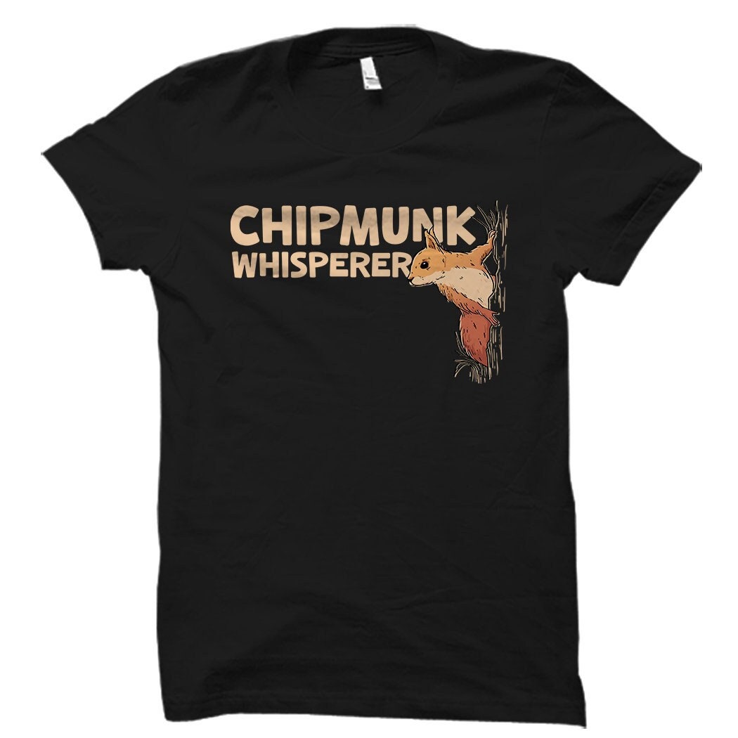 Chipmunk Shirt Chipmunk Gift Animal Lover Shirt Animal Whisperer Chipmunk Lover Gift Wildlife Shirt Wildlife Gift Chipmunk Apparel Graphic Tee – Feel-Good Design · Trending Graphic Apparel