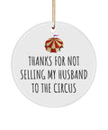 Funny MotherInLaw Ornament Mother In Law Gift Mother39s Day Motherinlaw Selling My Husband To The Circus Graphic Tee – Easygoing Wear · Great Gift For Fans