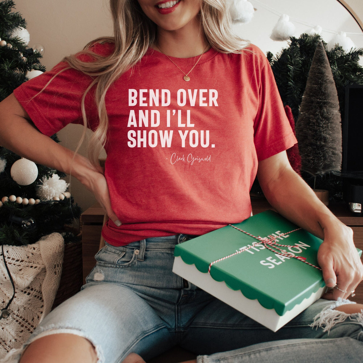 Bend Over and I39ll Show You Shirt Griswold Shirt Funny Christmas Shirt Graphic Tee – Cozy Vibes · Top Pick For Any Outfit