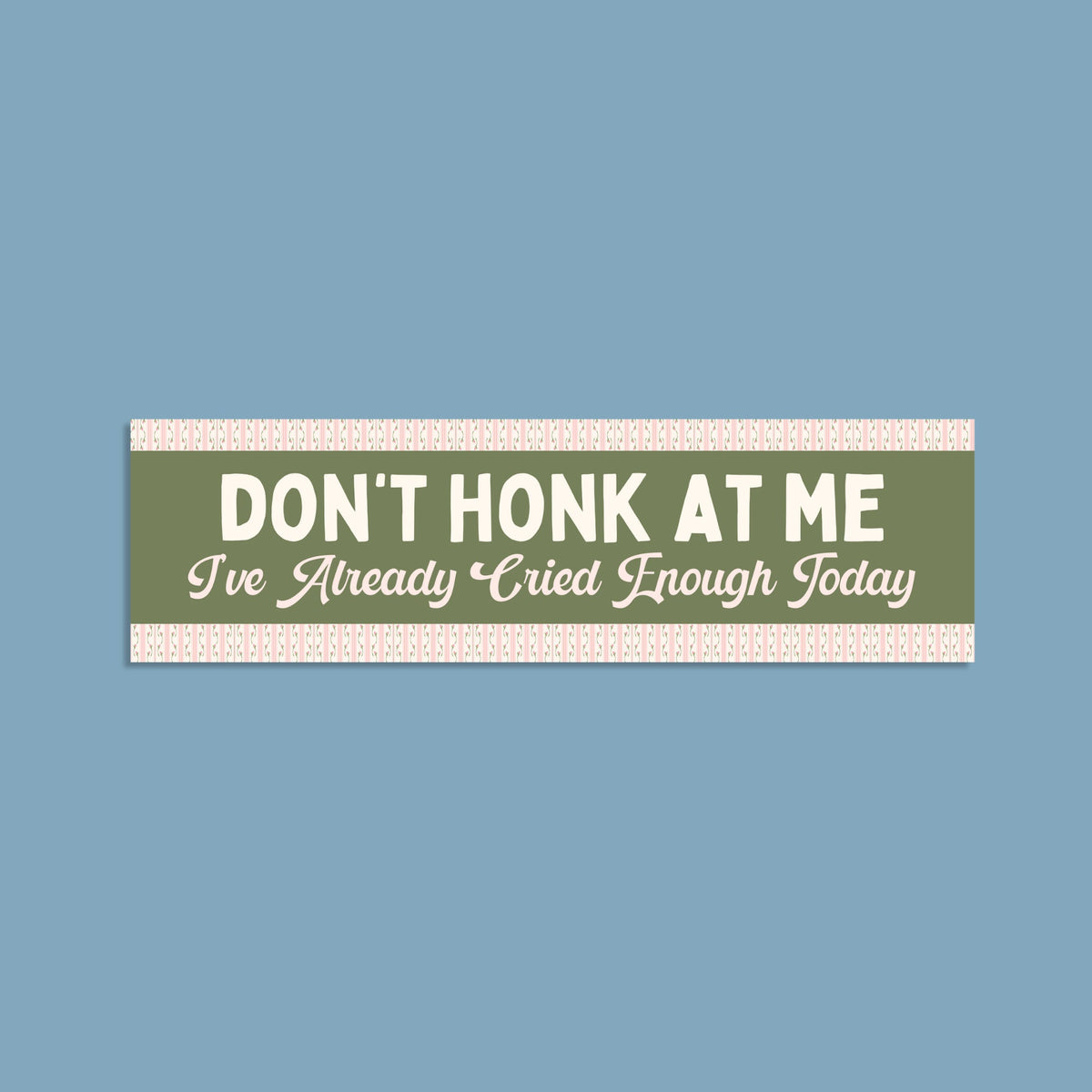 Funny Bumper Sticker for Anxious Driver Don39t Honk at Me Silly Retro Aesthetic Bumper Sticker with Flowers Gift for Nervous or New Driver Graphic Tee – Warm & Stylish · Great Gift For Fans