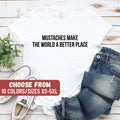 Funny Shirt For Men Men39s Sarcastic Shirt Funny Friend Gift Funny Saying Tshirt Mustaches Make The World A Better Place TShirt Graphic Tee – Fan Favorite · Must-Have Style