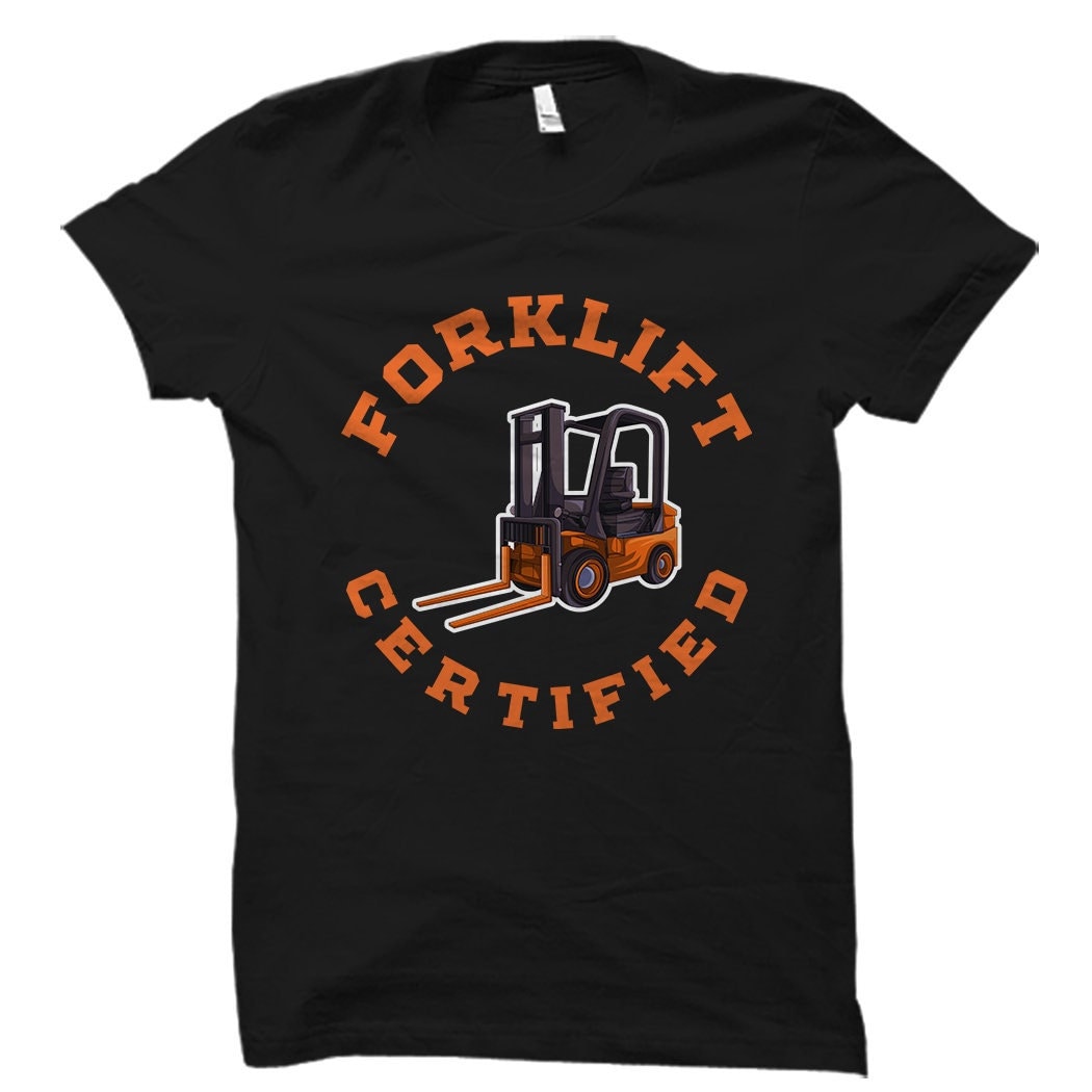 Forklift Shirt Forklift Gift Operator Shirt Operator Gift Certified Forklift Certified Shirt Certified Gift Work Shirt OS5384 Graphic Tee – Feel-Good Design · Perfect For Daily Wear