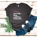Funny KDrama shirt Korean Drama shirt KDrama Obsessed shirt K Drama Tshirt Korean shirt KDrama Lover Tee Korean Lover Shirt Graphic Tee – Fan Favorite · Top Pick For Any Outfit