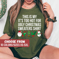 Funny Christmas Shirt Christmas Gift Christmas Party Outfit This Is My It39s Too Hot For Ugly Christmas Sweaters Shirt TShirt Graphic Tee – Everyday Comfort · Top Pick For Any Outfit