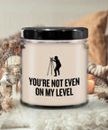 Funny Surveying Candle Surveyor Gift Idea Land Surveyor Present You39re Not Even On My Level Graphic Tee – Cozy Vibes · Perfect For Daily Wear