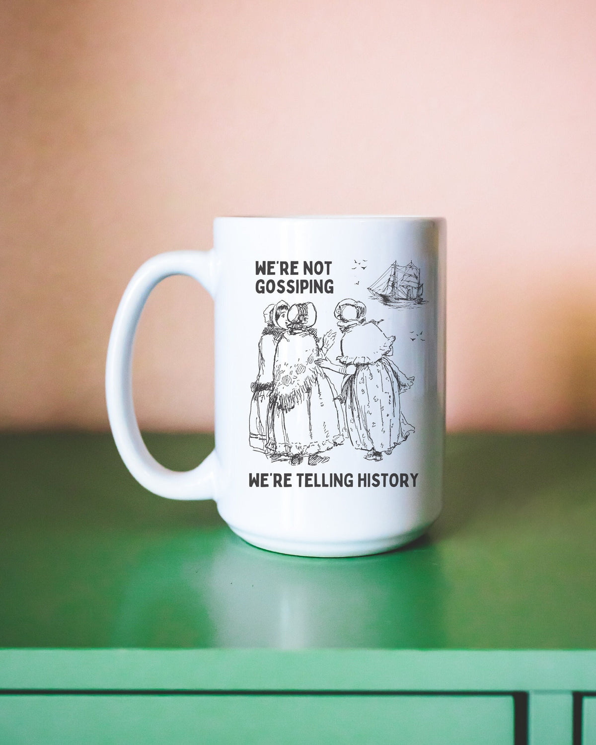 Funny History Teacher Coffee Mug We39re Not Gossiping We39re Telling History Silly Friend Gift for Friend Who Loves History Social Studies Graphic Tee – Cozy Vibes · High-Quality Print