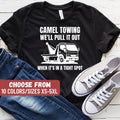 Tow Truck Shirt Trucker Gift Towing Truck Shirt Tow Truck Birthday Gift Camel Towing We39ll Pull It Out When It39s In A Tight Spot TShirt Graphic Tee – Everyday Comfort · Top Pick For Any Outfit