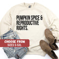 Feminist Sweater Feminist Sweatshirt Human Rights Shirt Activist Sweater Feminist Gift Pumpkin Spice And Reproductive Rights Sweatshirt Sweatshirt – Bold Style · Must-Have Style