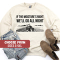 Farmer Sweatshirt Farmer Sweater Funny Farm Sweater Cute Farm Sweater Farmer Gift If The Moisture39s Right We39ll Go All Night Sweatshirt Sweatshirt – Bold Style · Perfect For Daily Wear