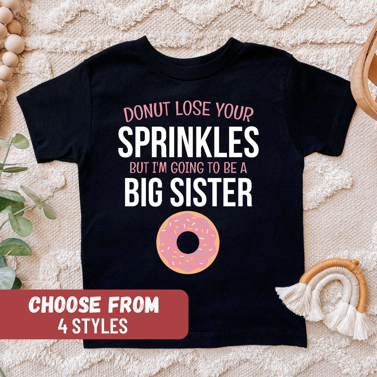 Pregnancy Reveal Gift Baby Announcement Shirt Sister Shirt Donut Lose Your Sprinkles But I39m Going To Be A Big Sister Toddler TShirt Graphic Tee – Easygoing Wear · Perfect For Daily Wear