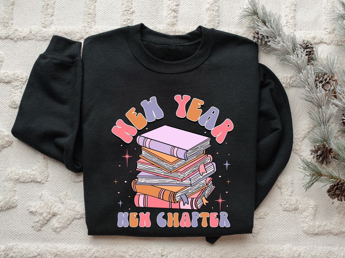 New Chapters 365 New Chances Sweatshirt 2024 Happy New Years Sweatshirt New Year Gift New Years Party Sweatshirt Sweatshirt – Cozy Vibes · Must-Have Style