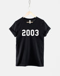 2003 21st Birthday Shirt Made In Year Numbers TShirt Graphic Tee – Premium Graphic · Perfect For Daily Wear