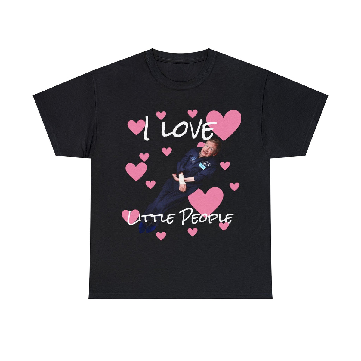 Stephen Hawking t shirt unisex I love dwarfs Graphic Tee – Premium Graphic · Trending Graphic Apparel