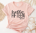 Hello Fifteen Shirt 15th Birthday Shirt Hello 15 Shirt 15th Bday Shirt Fifteenth Birthday Tee Est 2010 Shirt Gift For Fifteen Year Old Graphic Tee – Soft Feel · Perfect For Daily Wear
