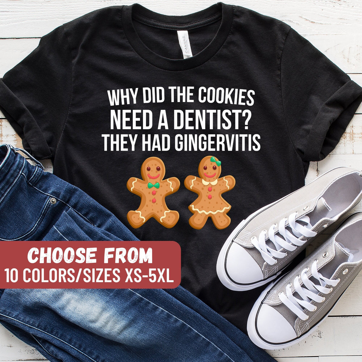 Dentist Shirt Gift For Dentist Dentist Birthday Gift Dentist Hygienist Why Did The Cookies Need A Dentist They Had Gingervitist TShirt Graphic Tee – Soft Feel · Trending Graphic Apparel