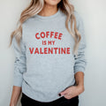Coffee Is My Valentine Sweatshirt Valentines Sweatshirt Coffee Lover Sweatshirt Valentine39s Day Shirt Gift for Coffee Lover Sweatshirt – Easygoing Wear · Great Gift For Fans