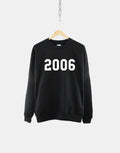 2006 18th Birthday Sweatshirt Made In Year Numbers Sweater Sweatshirt – Feel-Good Design · Great Gift For Fans