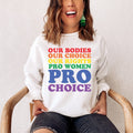 Pro Choice Shirt Pro Roe v Wade My Body My Choice Sweatshirt Feminist Sweatshirt Women39s Rights Shirt Activist Shirt Protest Shirt Sweatshirt – Bold Style · Great Gift For Fans
