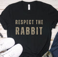 Respect The Rabbit T Shirt Rabbit Lover Shirt Bunny Mama Shirt Easter Day Gift For Bunny Lover Tee Graphic Tee – Everyday Comfort · Top Pick For Any Outfit