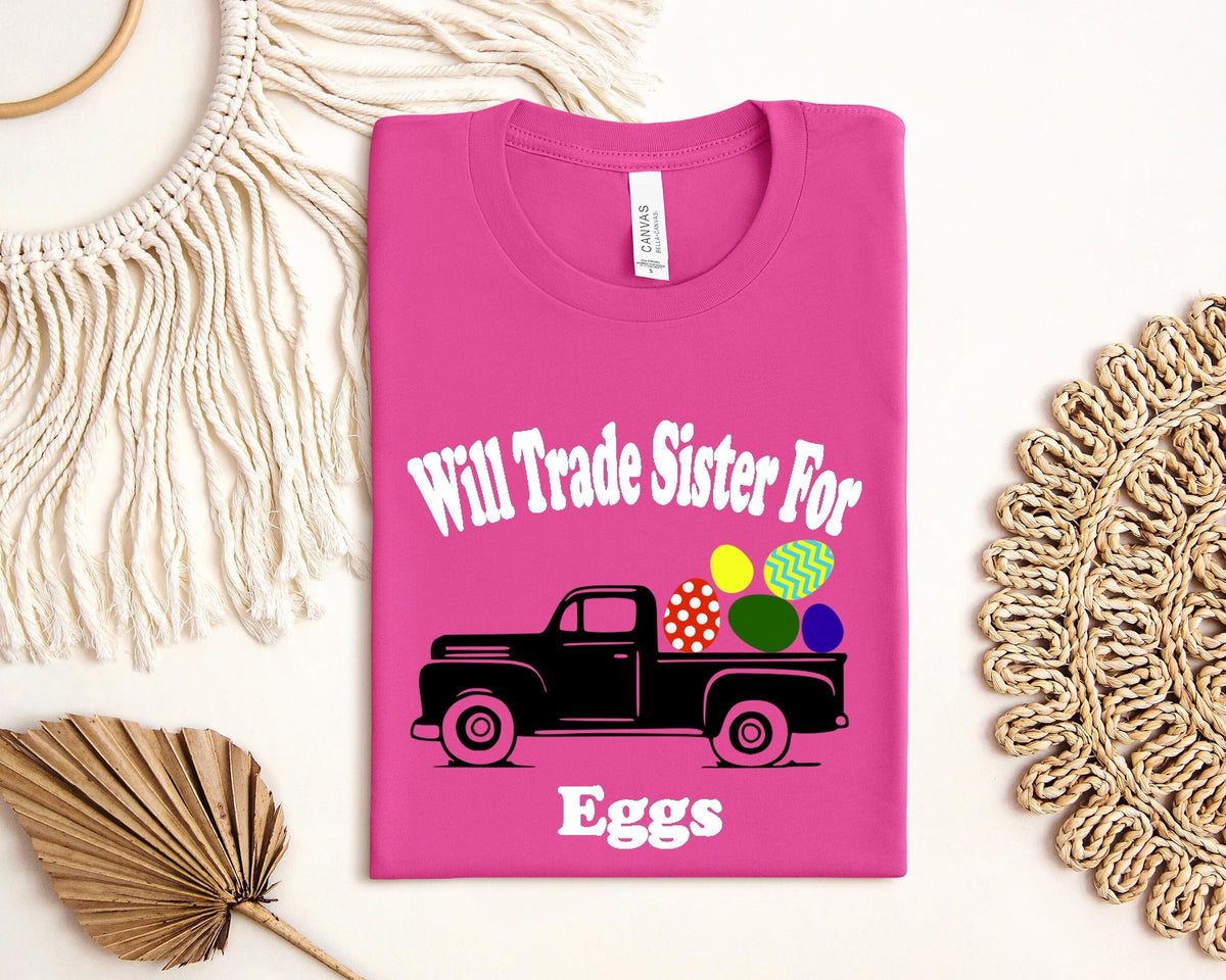 Will Trade Sister Brother for Eggs Easter Sibling Shirt Easter Shirt For Kids Easter Eggs Funny Easter Shirt Easter Toddler Easter Tee Graphic Tee – Easygoing Wear · Perfect For Daily Wear
