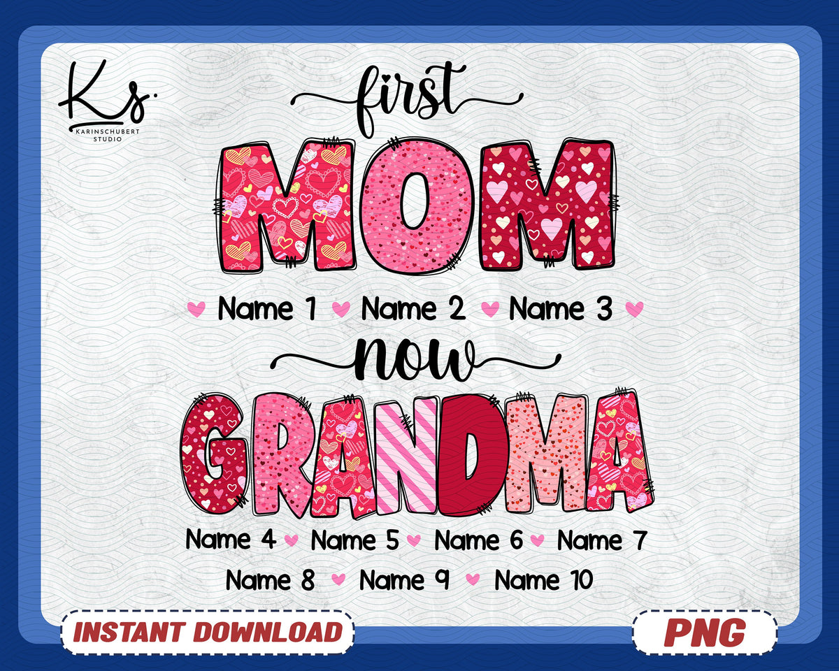 First Mom Now Grandma Png First Mother39s Day Png 1st Mother39s Day Gift From Baby Custom Grandma Heart With Names Png Gift For First Mom Graphic Tee – Cozy Vibes · Perfect For Daily Wear