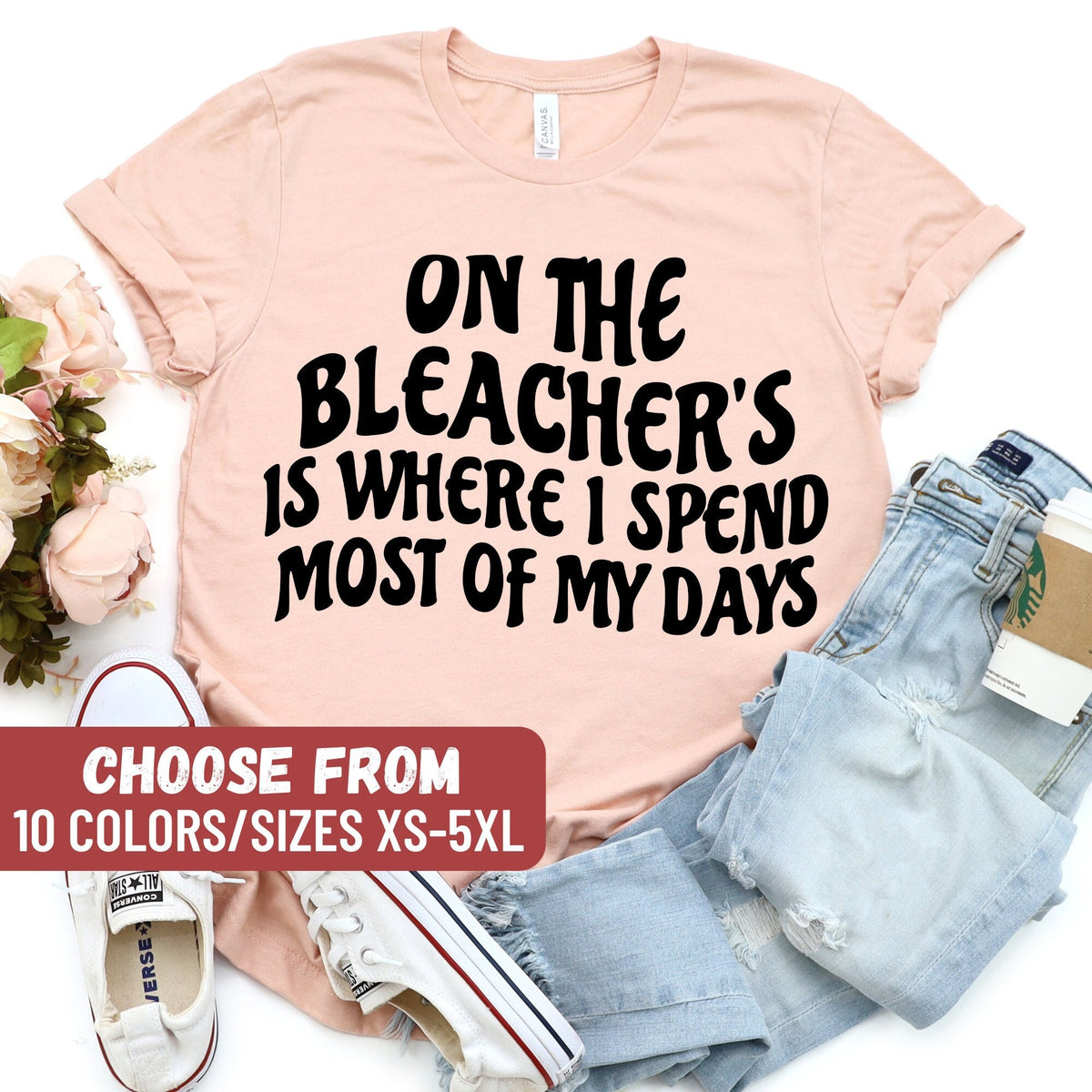 Basketball Shirt Basketball Lover Shirt Basketball Tees Basketball Season Gift On The Bleachers Is Where I Spend Most Of My Days TShirt Graphic Tee – Cozy Vibes · Perfect For Daily Wear