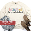 Pediatrics Sweatshirt PEDS Sweatshirt Peds Nurse Shirt Pediatric Nurse Gift Pediatrics Tiny Humans Are My Favorite Sweatshirt Sweatshirt – Warm & Stylish · Trending Graphic Apparel