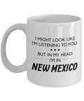 New Mexico Coffee Mug Funny New Mexico Gift New Mexico Lover Present I Might Look Like I39m Listening To You Graphic Tee – Warm & Stylish · Must-Have Style