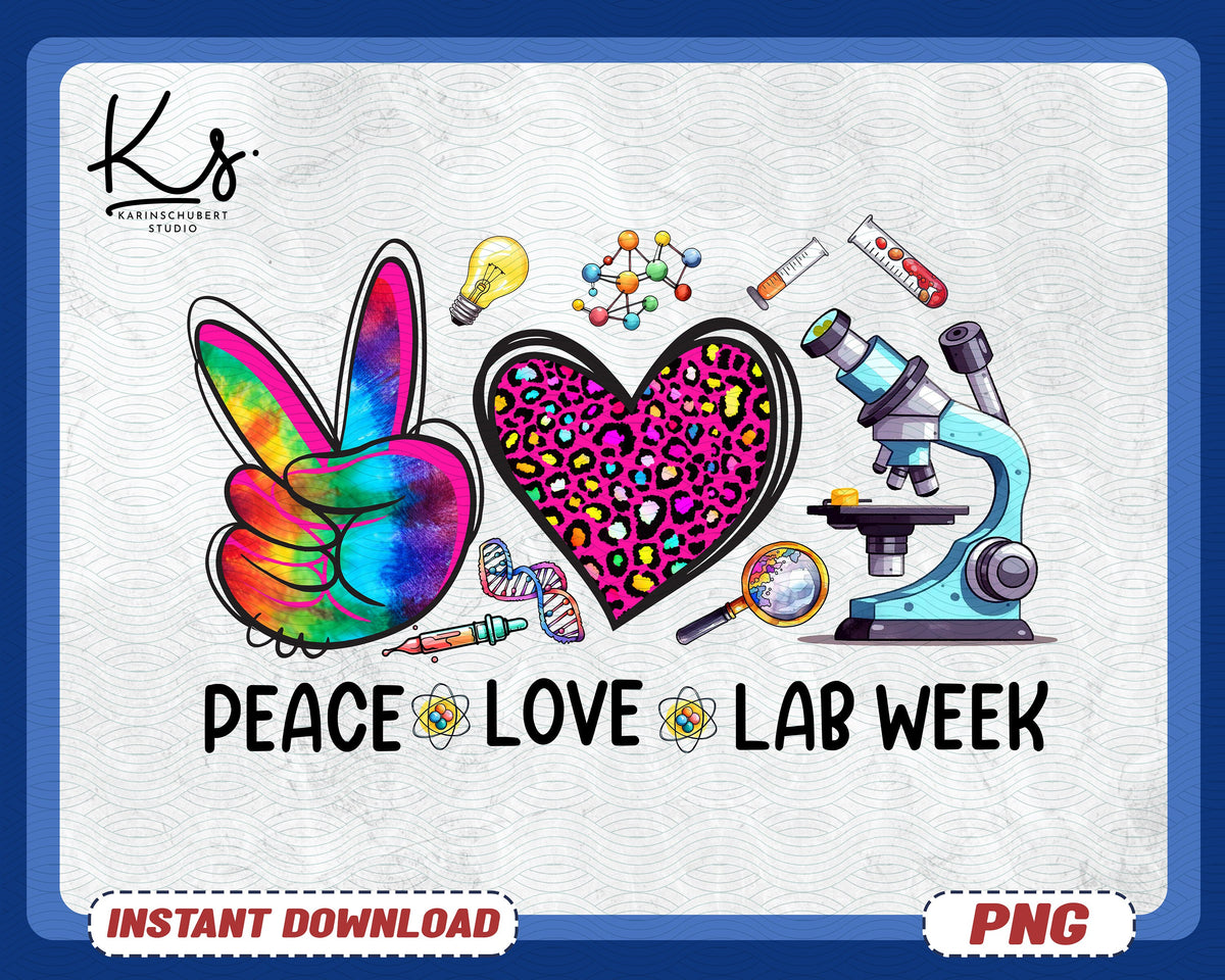 Peace Love Lab Week 2024 Png Laboratory Tech Png Scientist Png Medical Lab Week Png Medical Laboratory Professional PngTechnologist Png Graphic Tee – Feel-Good Design · Great Gift For Fans