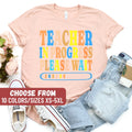 Teacher Gifts Student Teacher Tshirt Teacher Shirt Back To School Tee Teacher Appreciation Teacher In Progress Please Wait TShirt Graphic Tee – Cozy Vibes · High-Quality Print