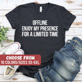 Gamer Shirt Video Game Shirt Gamer Gift Shirts For Gamers Funny Gaming Shirt Offline Enjoy My Presence For A Limited Time TShirt Graphic Tee – Fan Favorite · Top Pick For Any Outfit