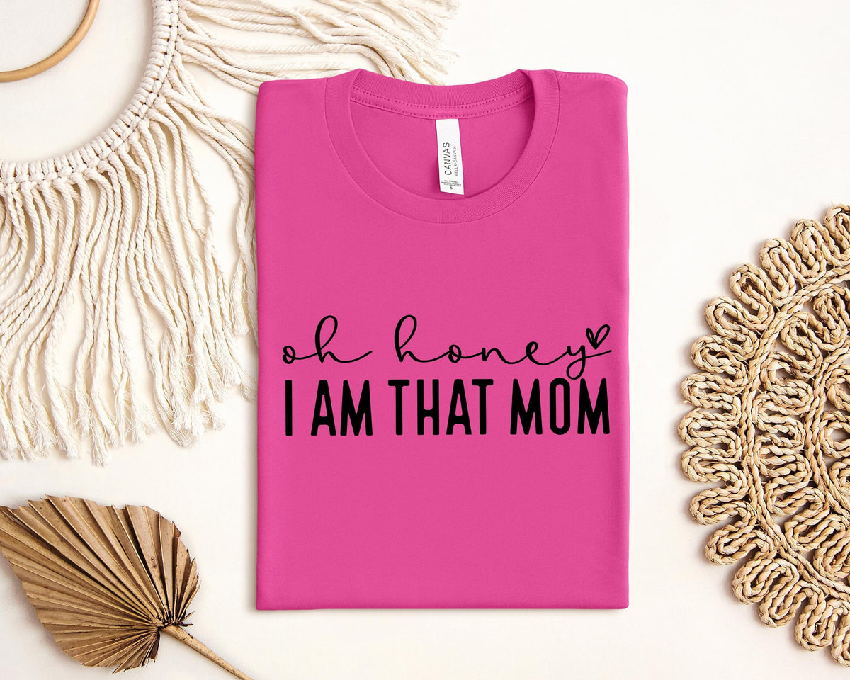 Oh Honey I Am That Mom Sweatshirt Cute Mom Sweatshirt Mothers Day Gift Cool Mom Sweatshirt Grandma Sweatshirt Sweatshirt – Fan Favorite · Trending Graphic Apparel