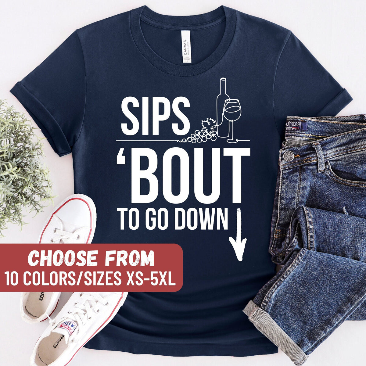 Wine Lover Apparel Funny Wine Shirt Wine Gift Alcohol Tee Drinker Shirt Gift For Wine Lover Wine Tees Sips Bout To Go Down TShirt Graphic Tee – Everyday Comfort · Perfect For Daily Wear