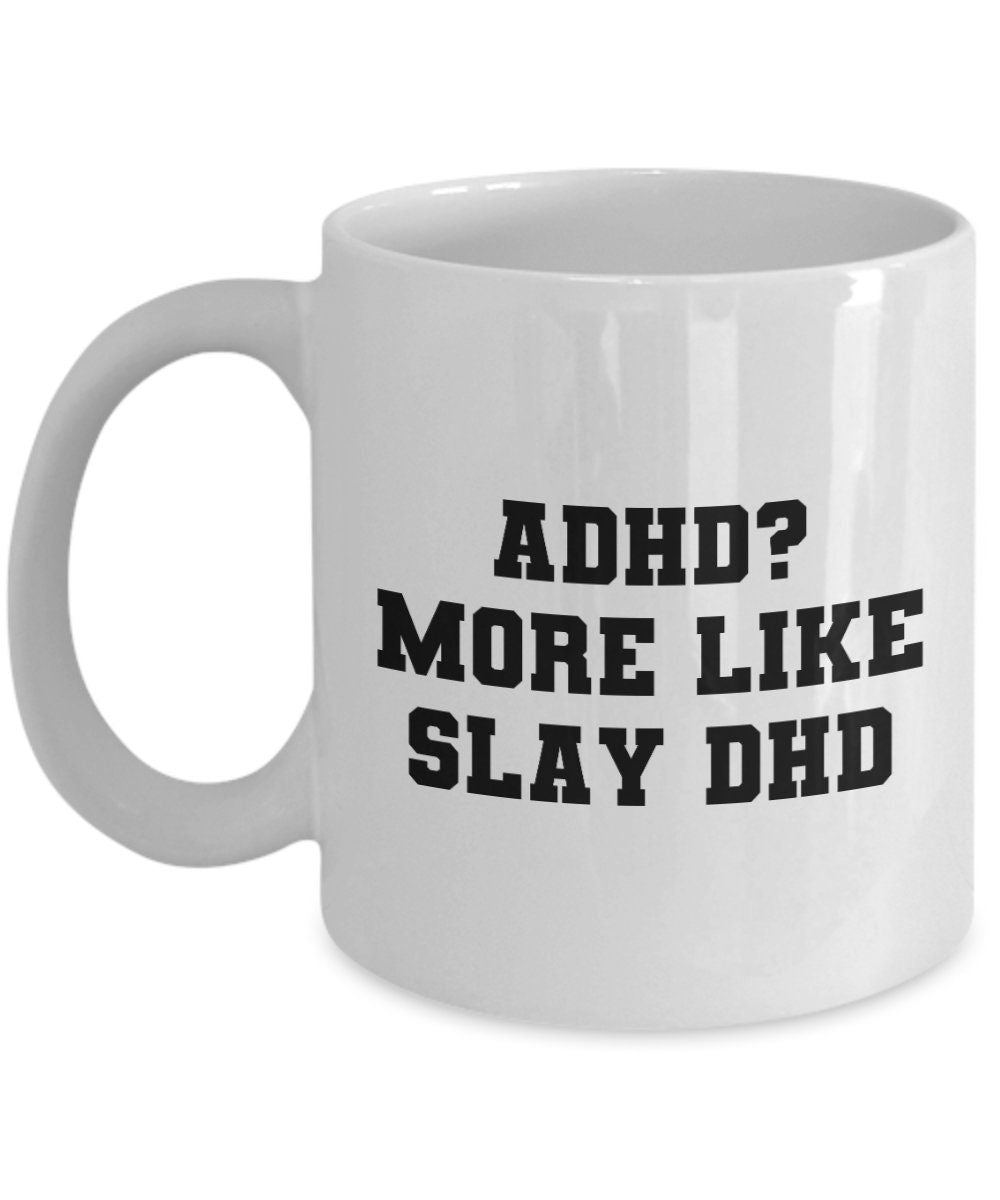 ADHD Mug Adhd Gift Idea Adhd Awareness Adhd Pride More Like Slay DHD Graphic Tee – Warm & Stylish · Trending Graphic Apparel