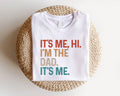It39s Me Hi I39m The Dad It39s Me T Shirt Father39s Day Sweatshirt Dad Birthday Hoodie Funny Dad Tee New Daddy Sweater Custom Dad Shirt Hoodie – Cozy Vibes · Great Gift For Fans