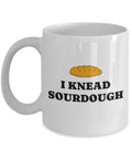 Funny Sourdough Mug Sourdough Gift Sourdough Baker Present Sourdough Bread Fan Gift I Knead Sourdough Graphic Tee – Soft Feel · Top Pick For Any Outfit