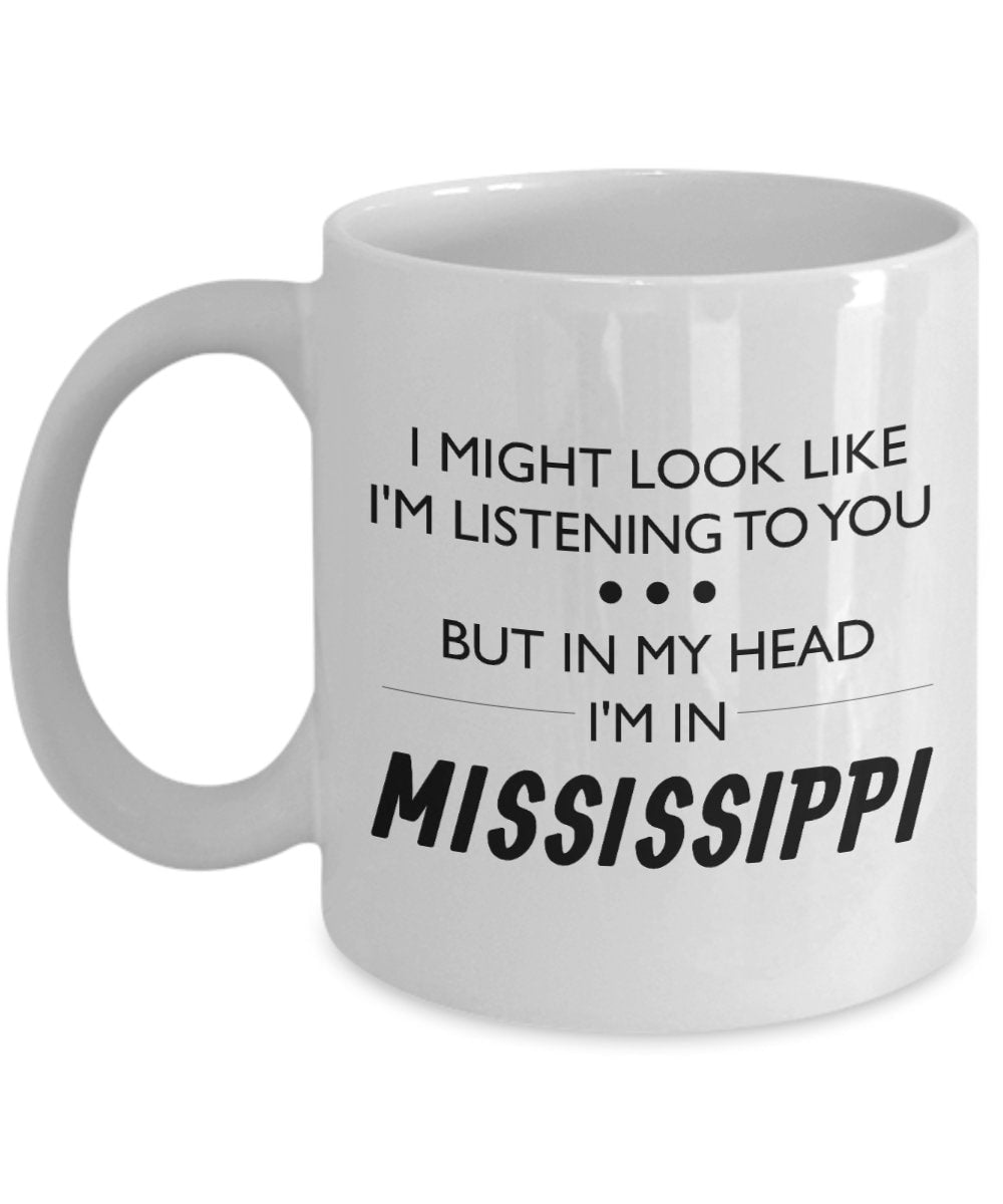 Mississippi Coffee Mug Funny Mississippi Gift Mississippi Lover Present For Fans Of Mississippi I Might Look Like I39m Listening Graphic Tee – Soft Feel · Trending Graphic Apparel