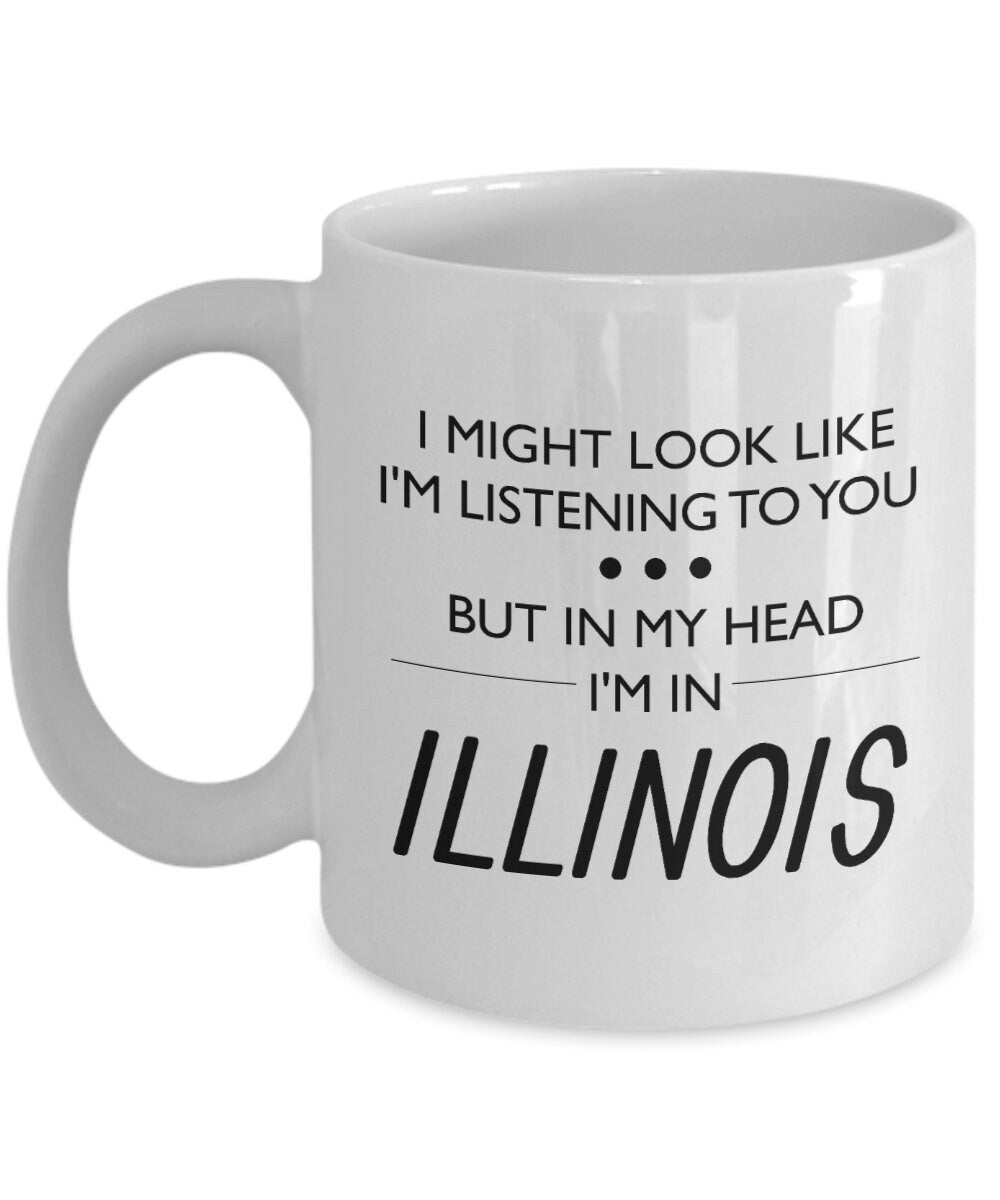 Illinois Coffee Mug Illinois Gift Illinois Lover Present For Fan Of Illinois I Might Look Like I39m Listening To You Graphic Tee – Fan Favorite · Must-Have Style