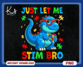 Just Let Me Stim Bro Png Dinosaur Autism Png Autism Awareness Png Autism Support Special Needs Mom Png Special Education Teacher Png Graphic Tee – Soft Feel · Perfect For Daily Wear